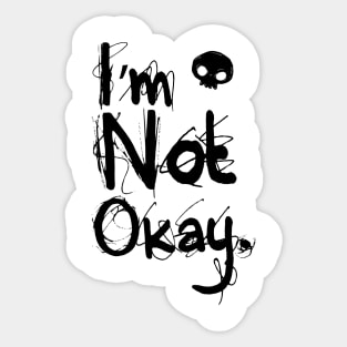 I'm Not Okay Sticker